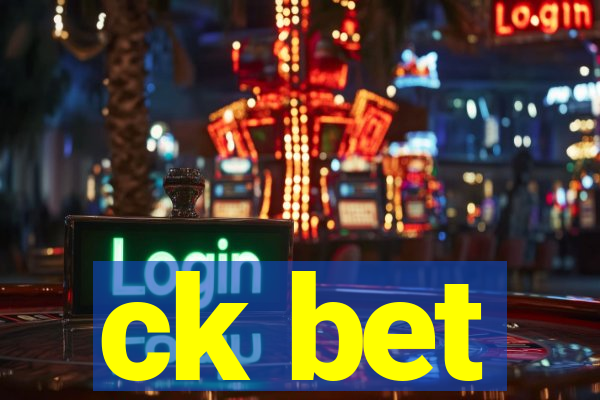 ck bet